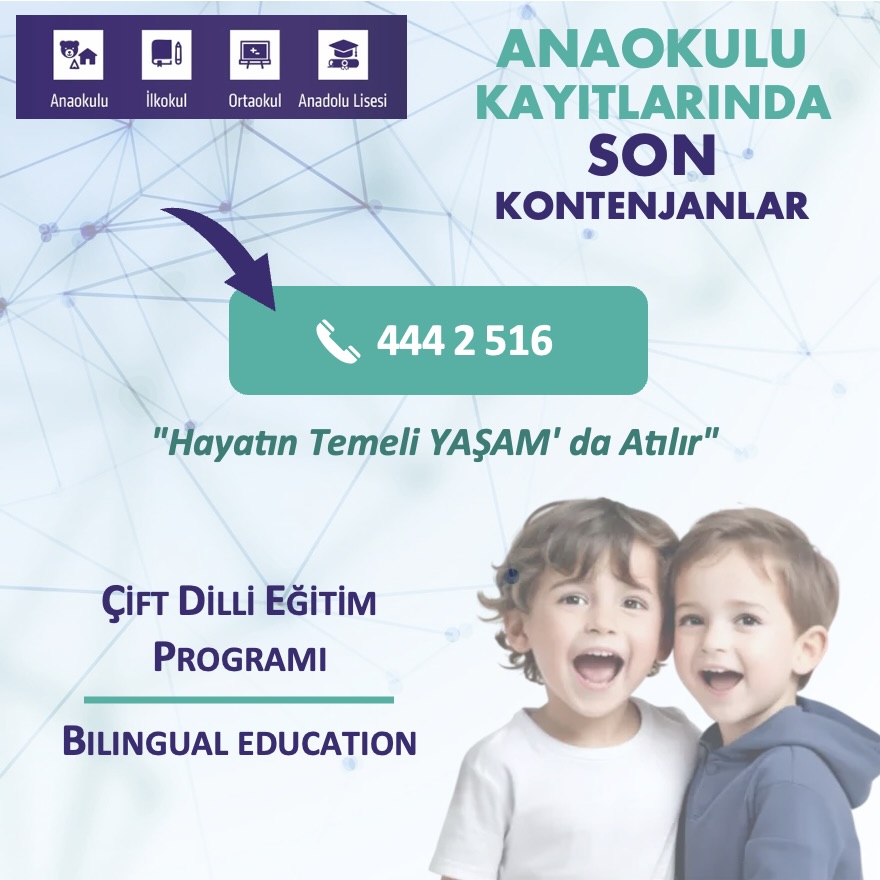 ANAOKULU (Okul Öncesi) “Yaşamın temeli burada atılır.”